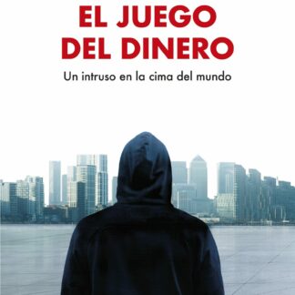 El juego del dinero. Un intruso en la cima del mundo