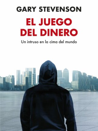 El juego del dinero. Un intruso en la cima del mundo