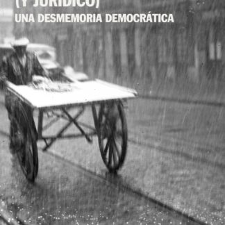 Recordar es político (y jurídico) Una desmemoria democrática