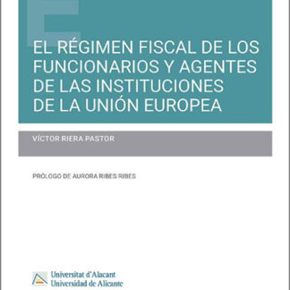 Régimen fiscal de los funcionarios y agentes de las instituciones de la Unión Europea