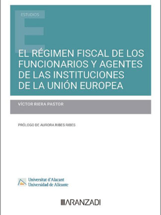 Régimen fiscal de los funcionarios y agentes de las instituciones de la Unión Europea