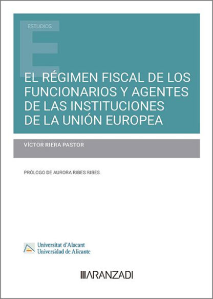 Régimen fiscal de los funcionarios y agentes de las instituciones de la Unión Europea
