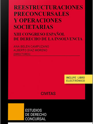 Reestructuraciones preconcursales y operaciones societarias. XIII Congreso español de derecho de la insolvencia