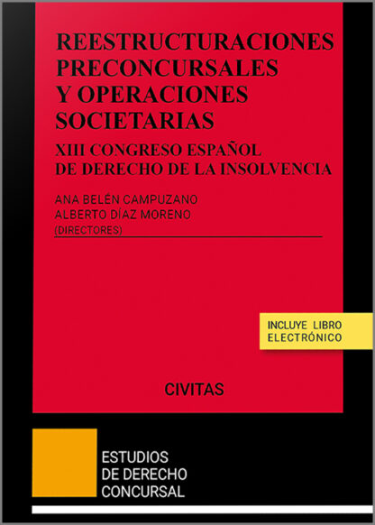 Reestructuraciones preconcursales y operaciones societarias. XIII Congreso español de derecho de la insolvencia