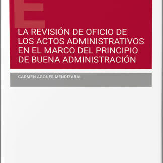 La revisión de oficio de los actos administrativos en el marco del principio de buena administración