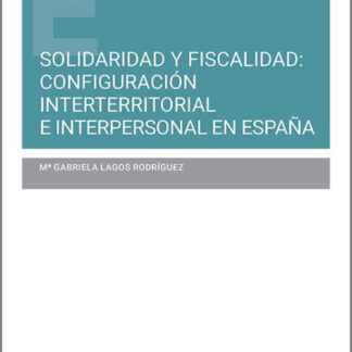 Solidaridad y fiscalidad: configuración interterritorial e interpersonal en España