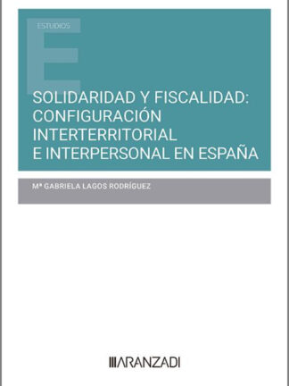 Solidaridad y fiscalidad: configuración interterritorial e interpersonal en España