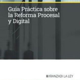 Guía práctica sobre la reforma procesal y digital