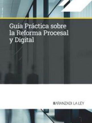 Guía práctica sobre la reforma procesal y digital