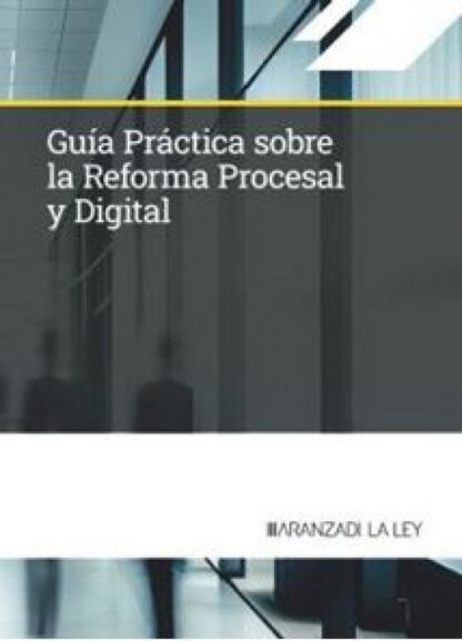 Guía práctica sobre la reforma procesal y digital