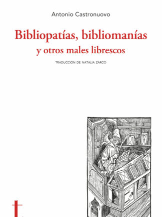 Bibliopatías, bibliomanías y otros males librescos