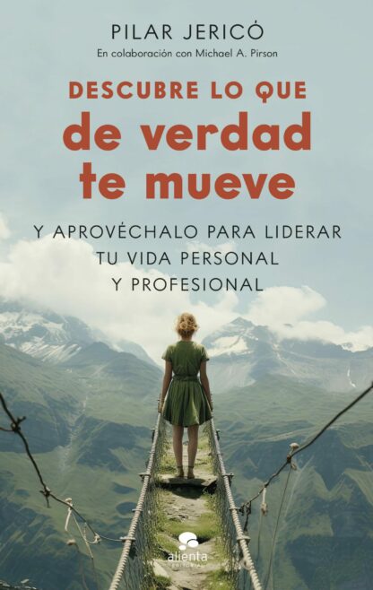 Descubre lo que de verdad te mueve. Y aprovéchalo para liderar tu vida profesional