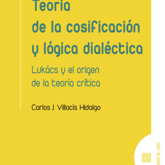 Teoría de la cosificación y lógica dialéctica. Lukács y el origen de la teroría crítica