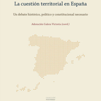 Cuestión territorial en España Un debate histórico, político y constitucional necesario
