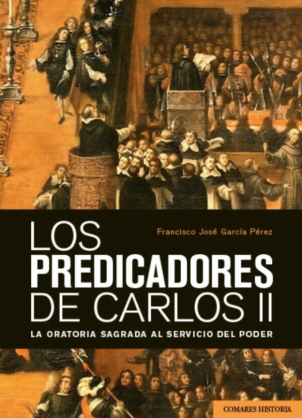 Los Predicadores de Carlos II / 9788413698045 / F.J. GARCÍA