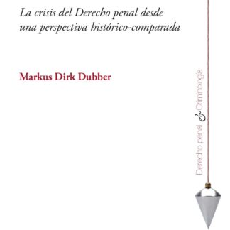 Estado penal dual. La crisis del derecho penal desde una perspectiva histórico-comparada