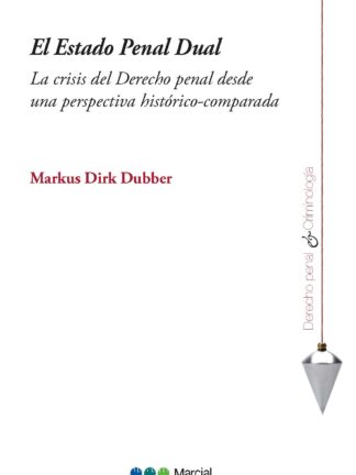Estado penal dual. La crisis del derecho penal desde una perspectiva histórico-comparada
