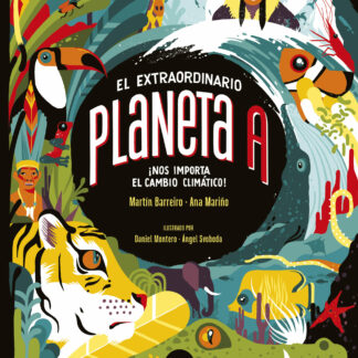 El extraordinario planeta A. Nos importa el cambio climático
