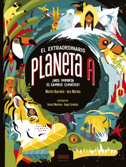 El extraordinario planeta A. Nos importa el cambio climático