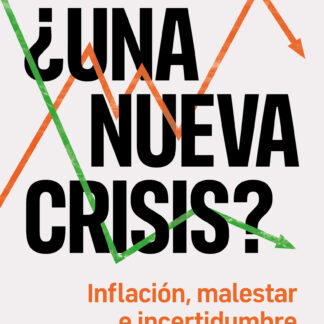 ¿Una nueva crisis? Inflación, malestar e incertidumbre