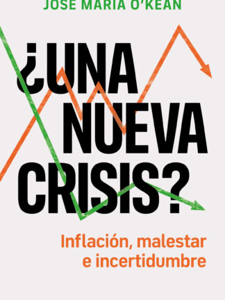 ¿Una nueva crisis? Inflación, malestar e incertidumbre