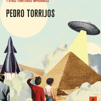 La pirámide del fin del mundo y otros territorios improbables