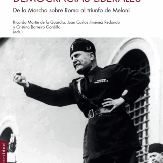 Las crisis de las democracias liberales De la Marcha sobre Roma al triunfo de Meloni