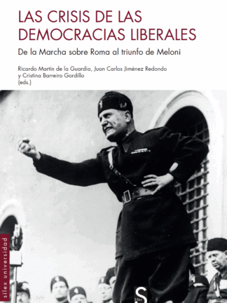 Las crisis de las democracias liberales De la Marcha sobre Roma al triunfo de Meloni