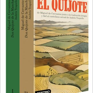 Don Quijote de la Mancha. Original de Cervantes y traducción íntegra y fiel de Andrés Trapiello al castellano actual