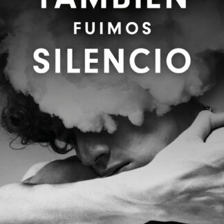También fuimos silencio