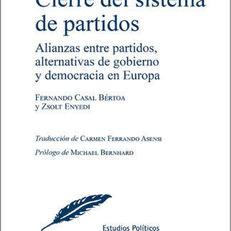 Cierre del sistema de partidos. Alianzas entre partidos, alternativas de gobierno y democracia en Europa