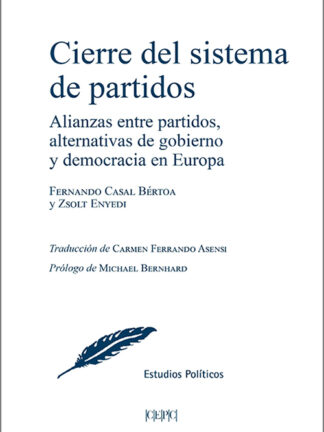 Cierre del sistema de partidos. Alianzas entre partidos, alternativas de gobierno y democracia en Europa
