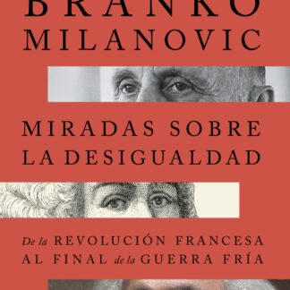 Miradas sobre la desigualdad. De la Revolución Francesa al final de la Guerra Fría