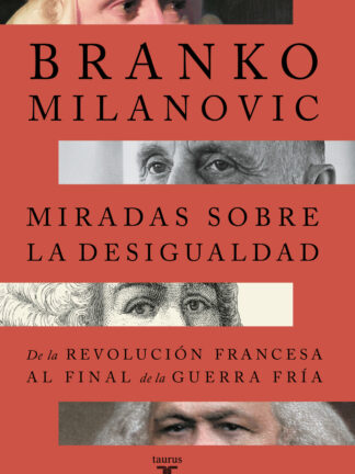 Miradas sobre la desigualdad. De la Revolución Francesa al final de la Guerra Fría
