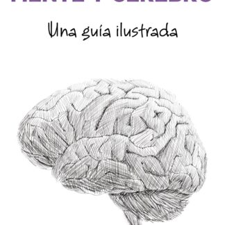Mente y cerebro Una guía ilustrada