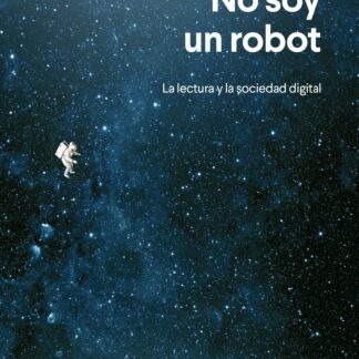 No soy un robot. La lectura y la sociedad digital