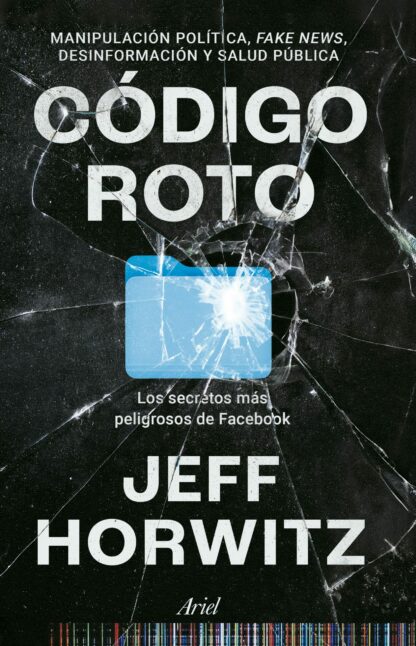 Código roto. Los secretos más peligrosos de Facebook