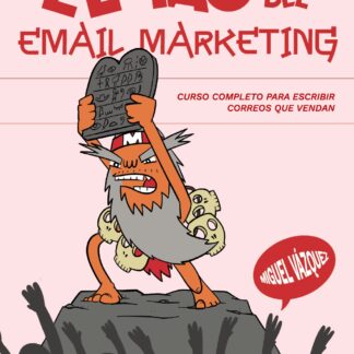 El tao del email marketing. Curso completo para escribir correos que vendan
