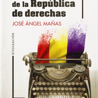 Los últimos días de la República de derechas