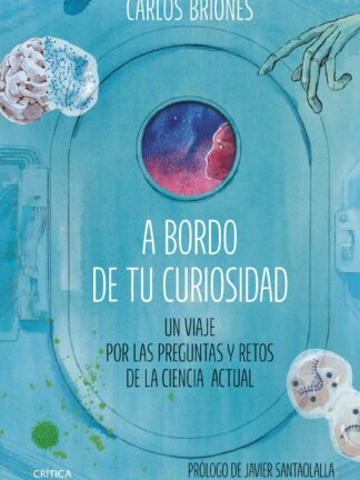 A bordo de tu curiosidad. Un viaje por las preguntas y retos de la ciencia actual