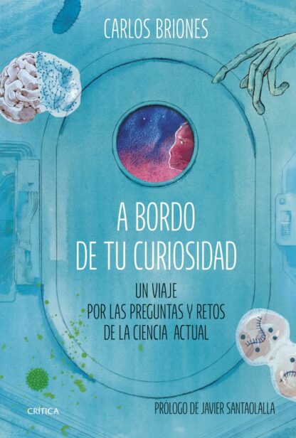 A bordo de tu curiosidad. Un viaje por las preguntas y retos de la ciencia actual