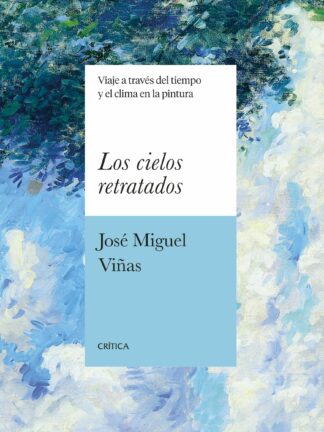 Los cielos retratados. Viaje a través del tiempo y el clima en la pintura