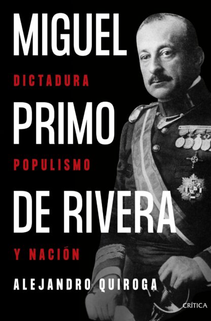 Miguel Primo de Rivera. Dictadura, populismo y nación
