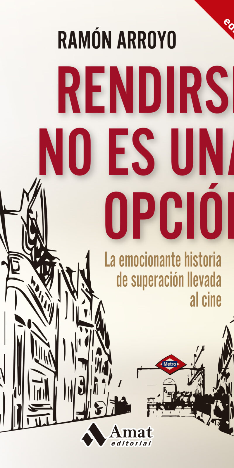Rendirse no es una opción La emocionante historia de superación llevada al cine