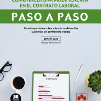 Cómo hacer una modificación en el contrato laboral. Paso a paso Todo lo que debes saber sobre la modificación sustancial del contrato de trabajo