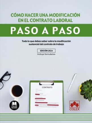 Cómo hacer una modificación en el contrato laboral. Paso a paso Todo lo que debes saber sobre la modificación sustancial del contrato de trabajo