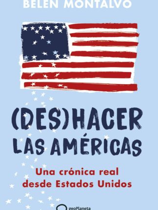 (Des)hacer las Américas. Una crónica real desde Estados Unidos