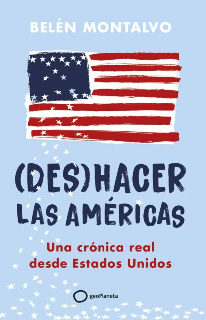 (Des)hacer las Américas. Una crónica real desde Estados Unidos