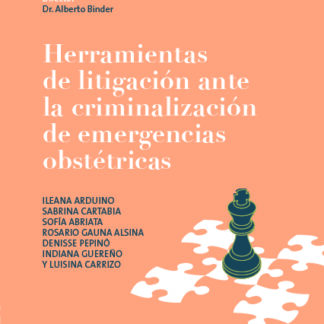Herramientas de litigación ante la criminalización de emergencias obstétricas