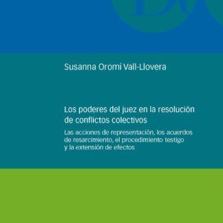 Los poderes del juez en la resolución de conflictos colectivos. Las acciones de representación, los acuerdos de resarcimiento, el procedimiento testigo y la extensión de efectos